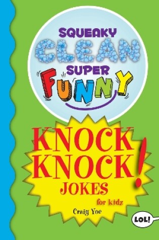 Cover of Squeaky Clean Super Funny Knock Knock Jokes for Kidz