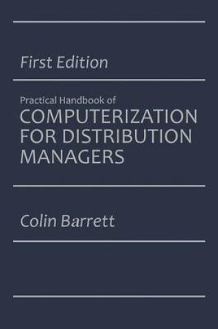 Cover of The Practical Handbook of Computerization for Distribution Managers