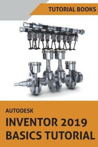 Cover of Autodesk Inventor 2019 Basics Tutorial