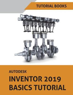 Book cover for Autodesk Inventor 2019 Basics Tutorial