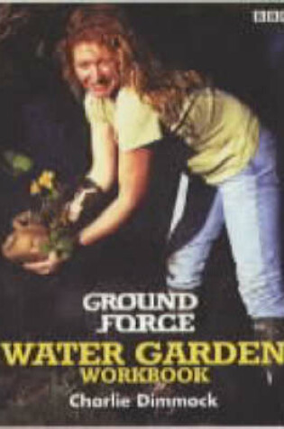 Cover of "Ground Force" Water Garden Workbook