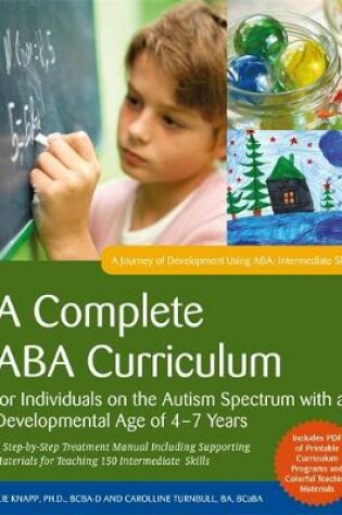 Cover of A Complete ABA Curriculum for Individuals on the Autism Spectrum with a Developmental Age of 4-7 Years