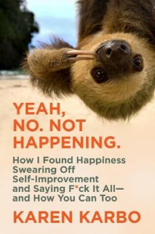 Cover of Yeah, No. Not Happening.