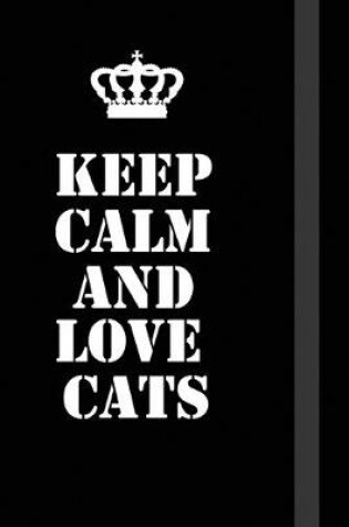 Cover of Keep Calm And love cats