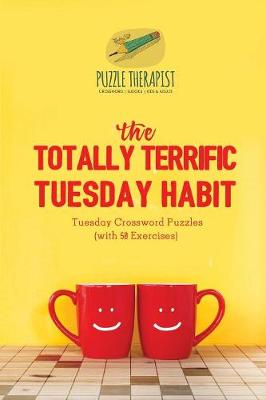 Book cover for The Totally Terrific Tuesday Habit Tuesday Crossword Puzzles (with 50 Exercises)