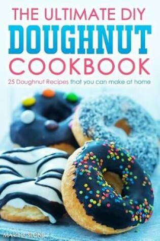 Cover of The Ultimate DIY Doughnut Cookbook