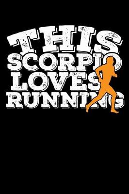 Book cover for This Scorpio Loves Running Notebook