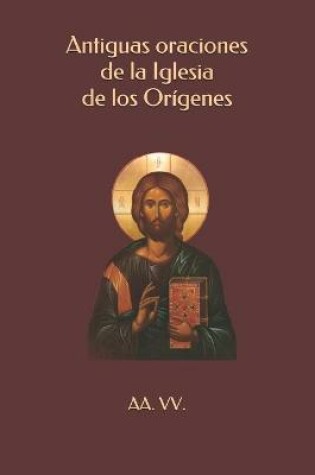 Cover of Antiguas oraciones de la Iglesia de los Origenes