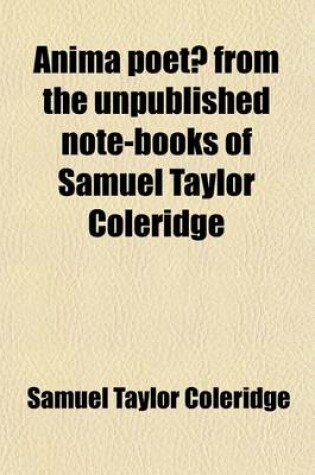 Cover of Anima Poetae from the Unpublished Note-Books of Samuel Taylor Coleridge