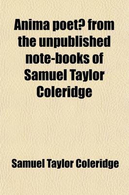 Book cover for Anima Poetae from the Unpublished Note-Books of Samuel Taylor Coleridge