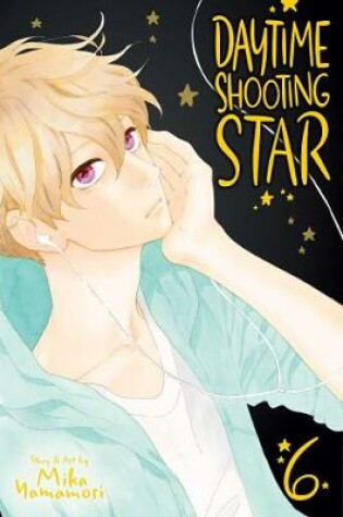 Cover of Daytime Shooting Star, Vol. 6