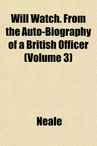 Cover of Will Watch. from the Auto-Biography of a British Officer (Volume 3)