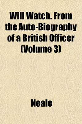 Book cover for Will Watch. from the Auto-Biography of a British Officer (Volume 3)