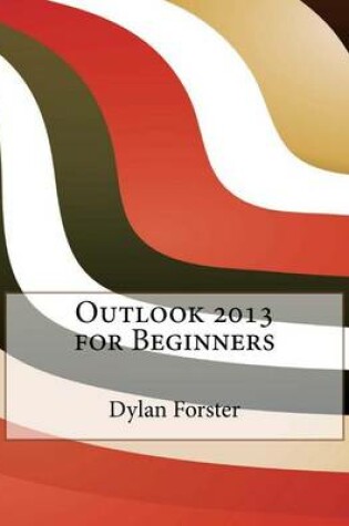 Cover of Outlook 2013 for Beginners