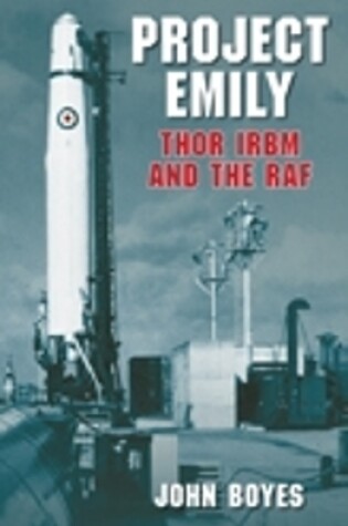 Cover of Project Emily: Thor IRBM and the RAF