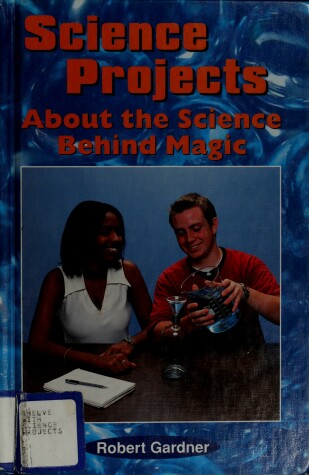 Book cover for Science Projects about the Science Behind Magic