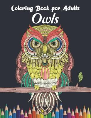 Book cover for Owls Coloring Book For Adults