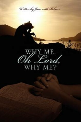 Cover of Why Me, Oh Lord, Why Me?