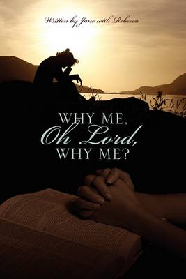 Book cover for Why Me, Oh Lord, Why Me?