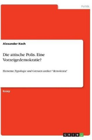 Cover of Die attische Polis. Eine Vorzeigedemokratie?