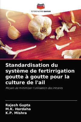 Book cover for Standardisation du système de fertirrigation goutte à goutte pour la culture de l'ail