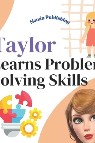 Cover of Taylor Learns Problem Solving Skills