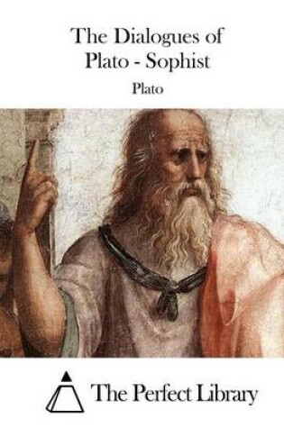 Cover of The Dialogues of Plato - Sophist