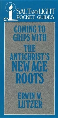 Book cover for Coming to Grips with the Antichrist's New Age Roots