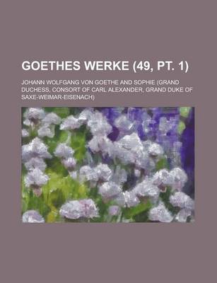 Book cover for Goethes Werke (49, PT. 1)