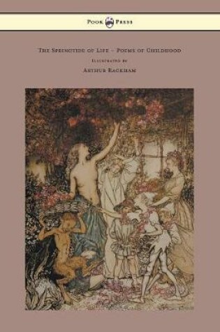 Cover of The Springtide of Life - Poems of Childhood - Illustrated by Arthur Rackham