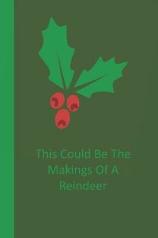 Cover of This Could Be The Makings Of A Reindeer