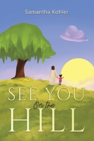 Cover of See You On the Hill