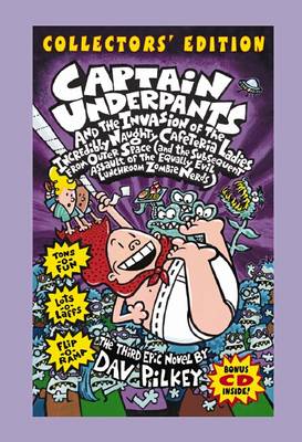 Book cover for Captain Underpants and the Invasion of the Incredibly Naughty Cafeteria Ladies from Outer Space (and the Subsequent Assault of the Equally Evil Lunchroom Zombie Nerds (Captain Underpants #3 Collector's Edition)