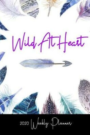 Cover of Wild At Heart 2020 Weekly Planner