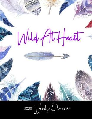 Book cover for Wild At Heart 2020 Weekly Planner