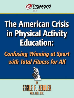 Book cover for The American Crisis in Physical Activity Education