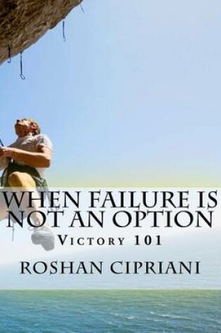 Cover of When Failure Is Not An Option