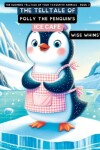 Book cover for The Telltale of Polly the Penguin's Ice Caf�