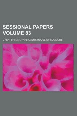 Cover of Sessional Papers Volume 83