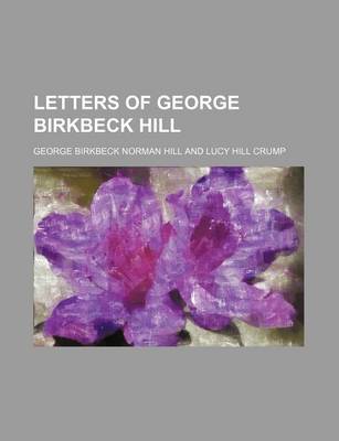 Book cover for Letters of George Birkbeck Hill