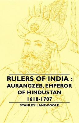 Book cover for Rulers of India: Aurangzeb, Emperor of Hindustan, 1618-1707