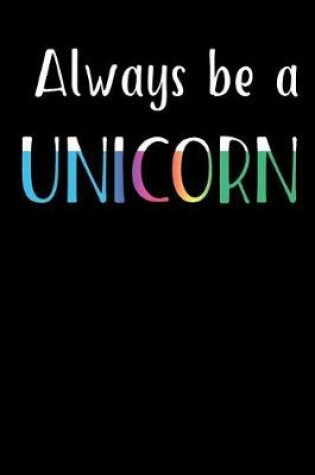 Cover of Always Be A Unicorn