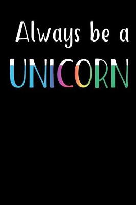 Book cover for Always Be A Unicorn