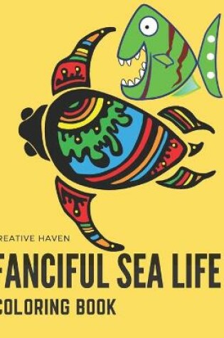 Cover of Creative Haven Fanciful Sea Life Coloring Book