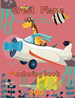 Book cover for Great Plane Coloring Book toddler