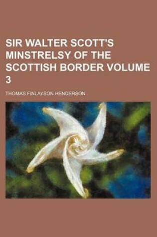 Cover of Sir Walter Scott's Minstrelsy of the Scottish Border Volume 3