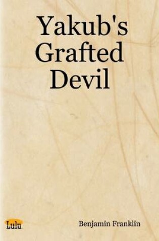 Cover of Yakub's Grafted Devil