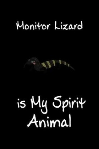 Cover of Monitor Lizard is My Spirit Animal
