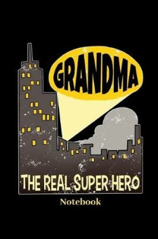 Cover of Grandma The Real Super Hero Notebook