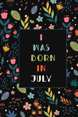 Book cover for I was born in July birthday gift notebook flower